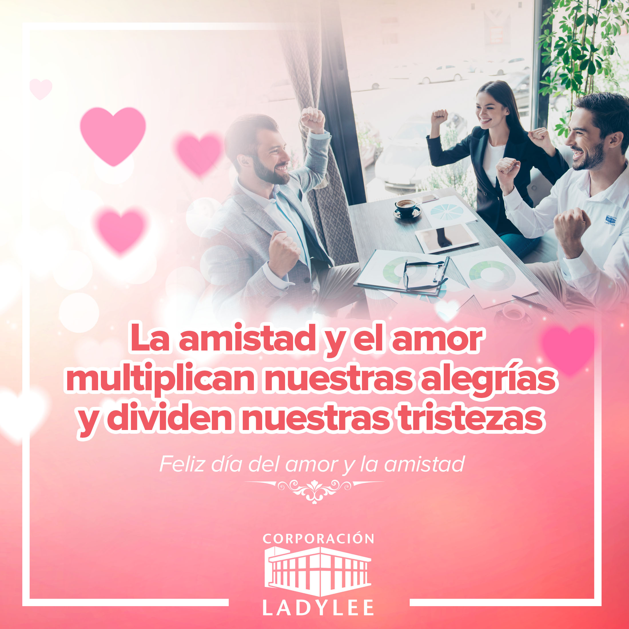 Te deseamos un feliz día del Amor y la Amistad Corporación Lady Lee